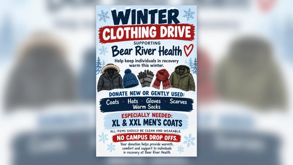 Winter Clothing Drive supporting Bear River Health. Donate new or gently used coats, hats, gloves, scarves and warm socks. XL and XXL men's coats especially needed. No campus drop offs.
